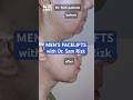 Men's Facelifts with Facial Plastic Surgeon Dr. Sam Rizk