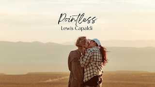Lewis Capaldi - Pointless (Lyrics video)