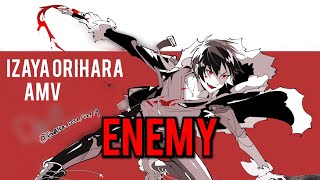 Enemy - Izaya Orihara [AMV]  [DURARARA!!/×2]