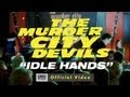 The Murder City Devils - Idle Hands [OFFICIAL VIDEO]