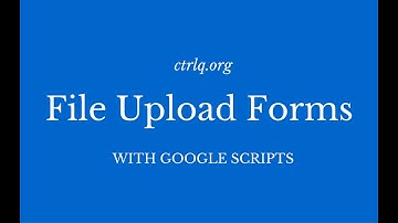 Google Forms with File Uploads