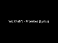 Wiz Khalifa - Promises (Lyrics)