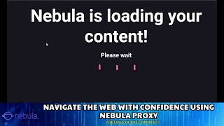 Navigate the Web with Confidence Using Nebula Proxy