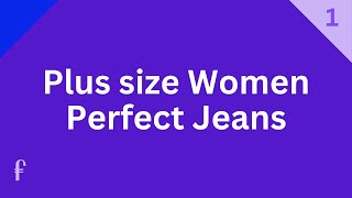 Selecting The Perfect Jeans For Plus-Size Women