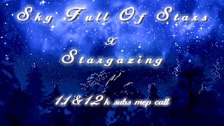 Sky full of stars X Stargazing mep call || CLOSED || 1.1 & 1.2k subs celebration 