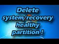 How to delete a healthy/recovery/system/reserved partition