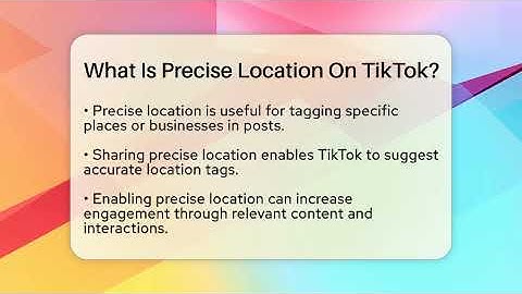 What Is Precise Location On TikTok? - Everyday-Networking