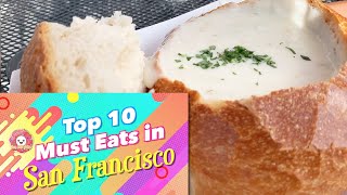 SF Must Eats  Top 10 Must Eats in San Francisco | Best Places to Eat in San Francisco
