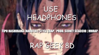 Tipo Hashirama 🍁 (Naruto) | Style Trap | Prod. Sidney Scaccio | MHRAP | 8D Audio
