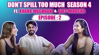 Don’t Spill Too Much Season 4 Episode 2  Khank Waghnani & Adit Minocha