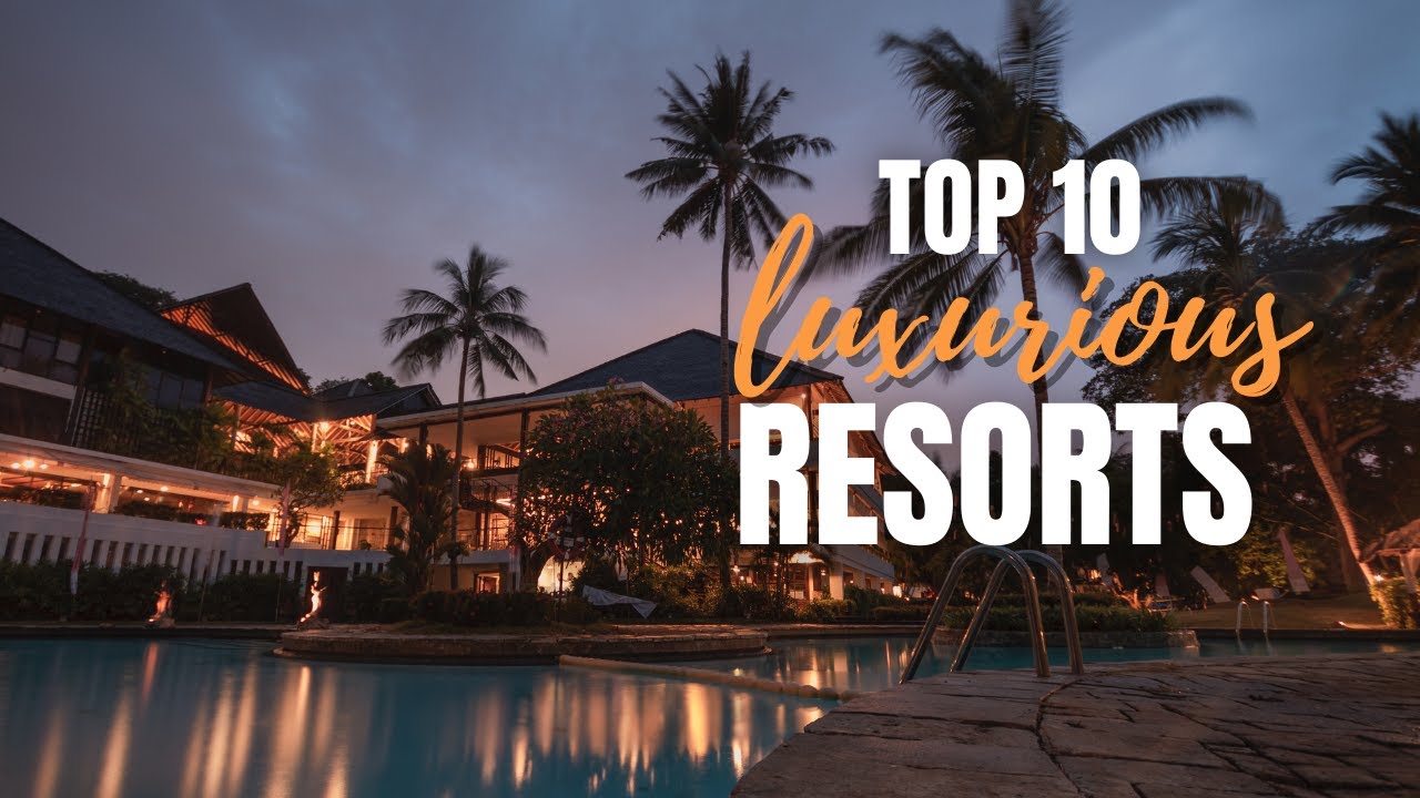 The Top 10 Most Luxurious Resorts in The World! YouTube