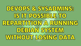 Celebrity DevOps & SysAdmins: Is it possible to repartition a running Debian system without losing data Net Worth