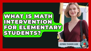 What Is Math Intervention For Elementary Students? - Aspiring Teacher Guide