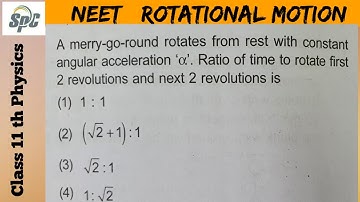 A merry- go round rotates from rest with constant angular acceleration alpha . Ratio of time to rota