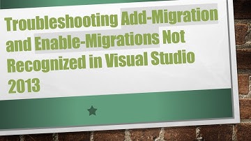 Troubleshooting Add-Migration and Enable-Migrations Not Recognized in Visual Studio 2013