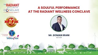 Boman Irani Surprises with a Heartfelt Song at the Radiant Wellness Conclave