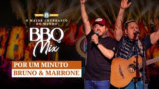 Bruno e Marrone - Por um minuto - BBQ Mix 2022 Goiânia