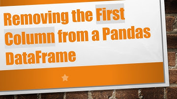 Removing the First Column from a Pandas DataFrame
