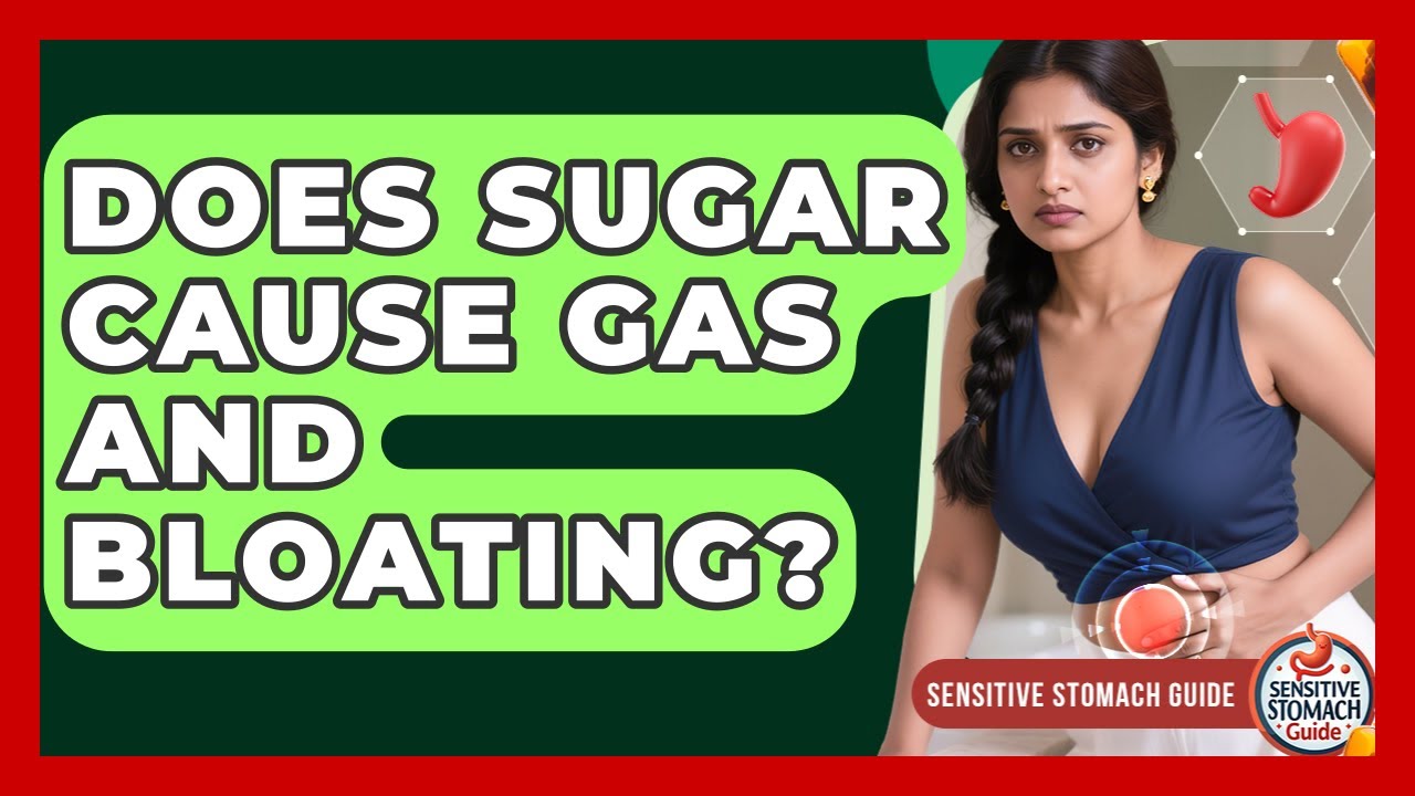 Does Sugar Cause Gas And Bloating? - Sensitive Stomach Guide - YouTube