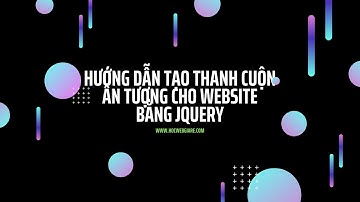 Hướng dẫn tạo thanh cuộn ấn tượng cho website bằng jquery