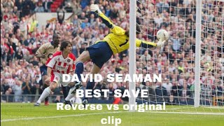David seaman best save Reverse vs original clip