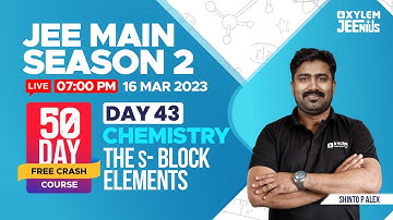 JEE Main 2023 | Chemistry - The s- Block elements / 50 Days Free Crash Course | Xylem JEEnius