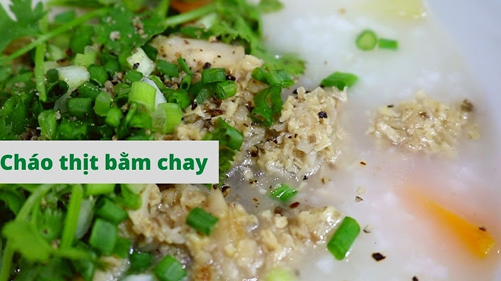 Mua cháo thịt bằm ở đâu