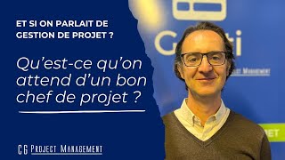 Qu'est-ce qu'on attend d'un bon chef de projet ?