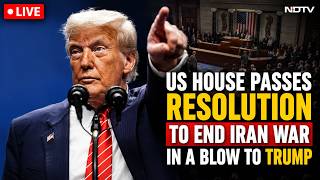 US Iran War Latest LIVE | Iran Israel US War Update | US House Passes Resolution To End Iran War