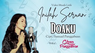 Clara Panggabean  Inilah Seruan Doaku musik Lirik 