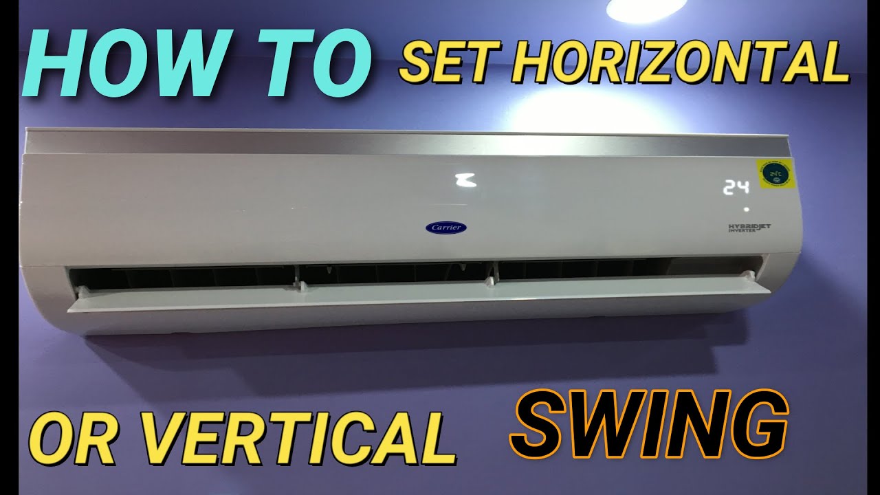 HOW TO SET HORIZONTEL OR VERTICAL SWING IN CARRIER AC YouTube HOW TO SET HORIZONTEL OR VERTICAL SWING IN CARRIER AC YouTube