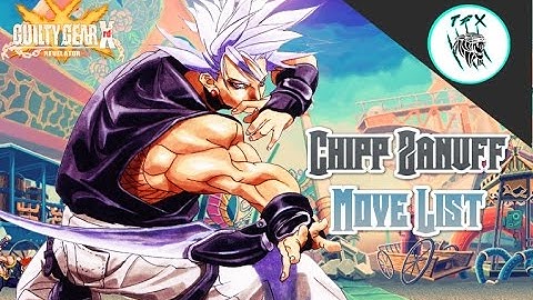 Guilty Gear XRD //  Chipp Zanuff [Movelist]