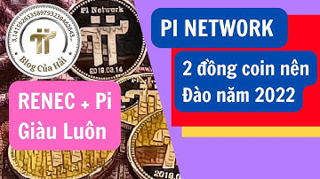 Tin Tức Pi Network l Nên Khai Thác Pi Network Và RENEC l Blog Của Hải