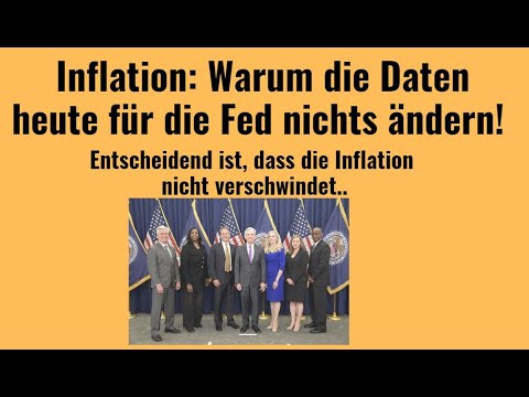 Inflation: Warum die Daten heute für die Fed nichts ändern! Videoausblick