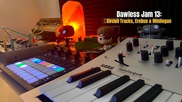 Dawless Jam 13 with Novation Circuit Tracks, Dreadbox Erebus & Korg Minilogue | Sunwarper