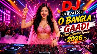 Download lagu O Bangla Gaadi (DJ Remix) 2026 | Party Dance Remix | New Hindi Dance Remix | New Dj Song 2026