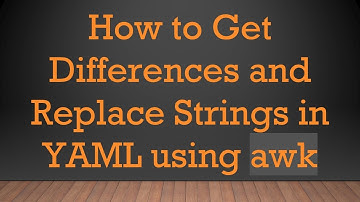 How to Get Differences and Replace Strings in YAML using awk