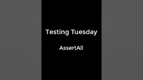 #shorts Testing Tuesday - Assert All