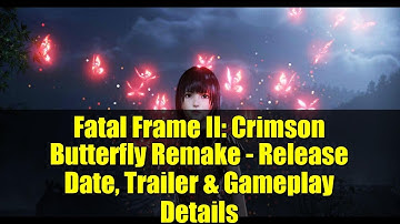 Fatal Frame II: Crimson Butterfly Remake - Release Date, Trailer & Gameplay Details