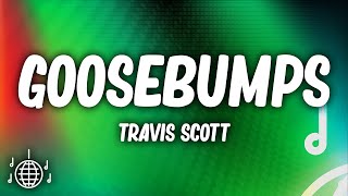 Travis Scott - Goosebumps (Lyrics)