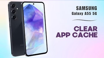 How to Clear App Cache and Data on Samsung Galaxy A55 5G | Tips, Tricks & Hidden Features