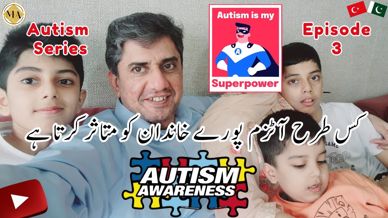How AUTISM affects the whole family | Maleeha Arif Autism Series ...