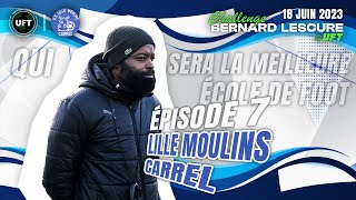 CHALLENGE BERNARD LESCURE - EPISODE 7 : "US LILLE MOULIN CARREL"