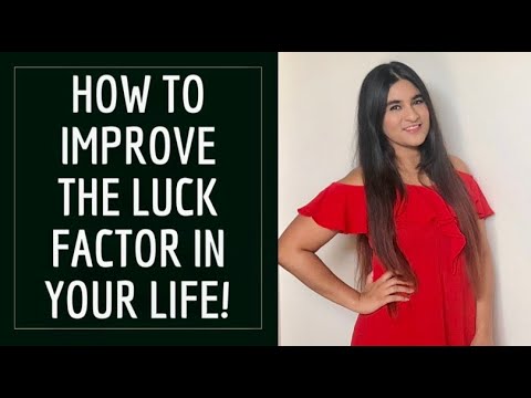 How To Improve your Luck Factor | How to Make your Luck Strong