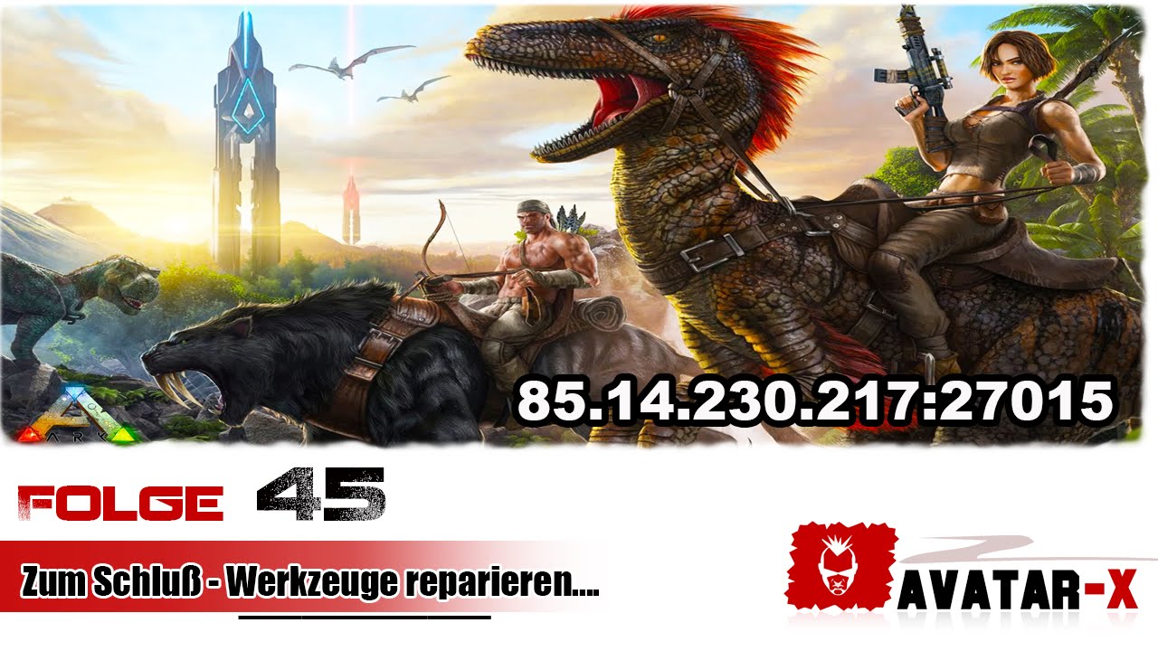 Ark Survival Evolved #045 | Zum Schlu - Werkzeuge reparieren.. [German HD]