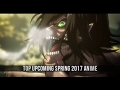 Top Upcoming Spring 2017 Anime