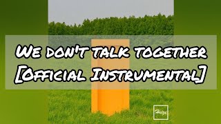 [ INSTRUMENTAL] WE DON'T TALK TOGETHER | (100% REAL) No Vocals | PROD. SUGA of BTS (방탄소년단)