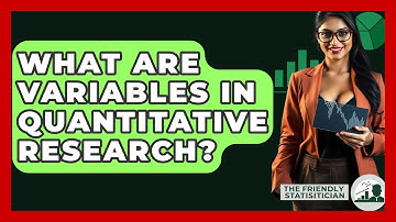 What Are Variables In Quantitative Research? - The Friendly Statistician