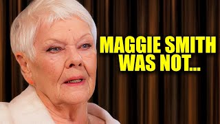 At 90, Dame Judi Dench FINALLY Breaks Silence On Maggie Smith