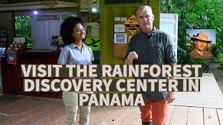 Visit the rainforest discovery center in Panama